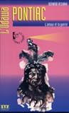 L'Odawa Pontiac : l'amour et la guerre L'Odawa Pontiac : l'amour et la guerre