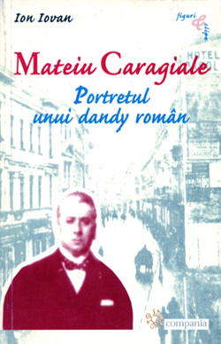 Mateiu Caragiale. Portretul unui dandy român