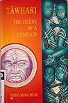 Tāwhaki: The deeds of a demigod Tāwhaki: The deeds of a demigod