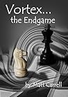 Vortex... the Endgame