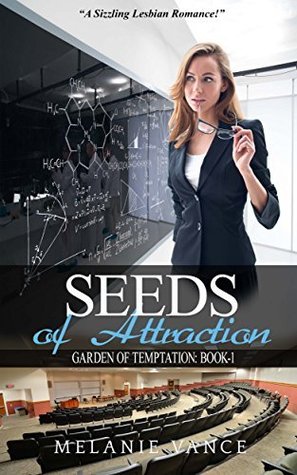 Seeds Of Attraction  (Garden Of Temptation, #1)