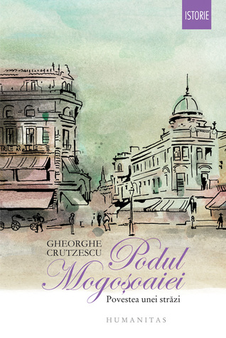 Podul Mogoşoaiei: povestea unei străzi (Hardcover)