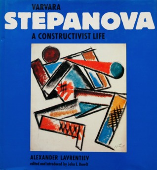 Varvara Stepanova: a Constructivist Life (Hardcover)