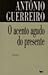 O acento agudo do presente