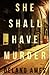 She Shall Have Murder by Delano Ames She Shall Have Murder by Delano Ames