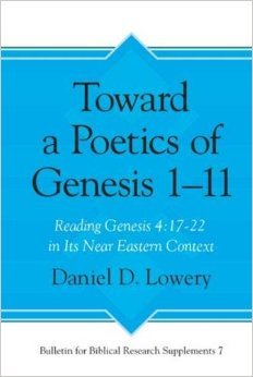 Toward a Poetics of Genesis 1-11: Reading Genesis 4:17-22 in Its Ancient Near Eastern Context (Hardcover)