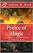 Prince of Magic by Andrew G. Wood