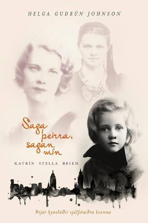 Saga þeirra, sagan mín. Katrín Stella Briem