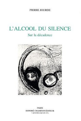 L'Alcool du silence : Sur la décadence (Paperback)