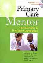 Primary Care Mentor: Your Clerkship & Shelf Exam Companion