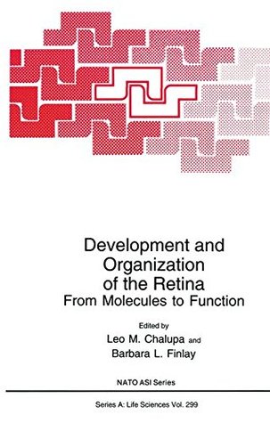 Development and Organization of the Retina: From Molecules to Function (NATO Science Series A:)