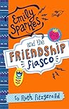 Emily Sparkes and the Friendship Fiasco