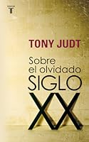 Sobre el olvidado siglo XX