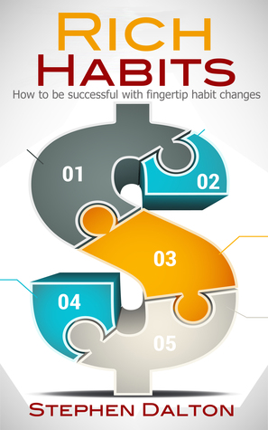 Rich Habits: How to be successful with fingertip habit changes (Kindle Edition)