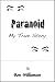 Paranoid: My True Story