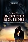 An Unexpected Bonding by Rachel Lillyman An Unexpected Bonding by Rachel Lillyman