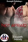 Not Afraid by Elizabeth Monvey Not Afraid by Elizabeth Monvey