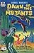 Dawn of the Mutants