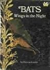 Bats: Wings in the Night