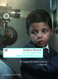L'invenzione della nostalgia: Il vintage nel cinema italiano e dintorni (Hardcover)