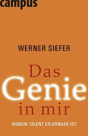Das Genie In Mir: Warum Talent Erlernbar Ist