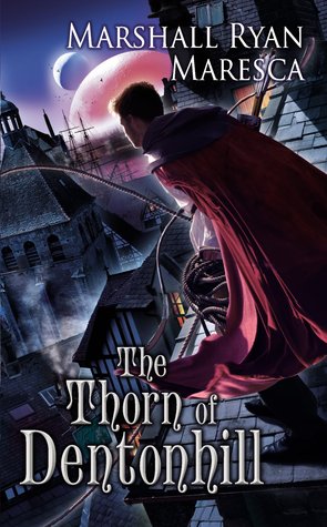 Portada de The Thorn of Dentonhill, de Marshall Ryan Maresca