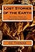 Lost Stories of the Earth: The Unusual, Wicked, and Just Plain Wacky Histories of Caves in the United States