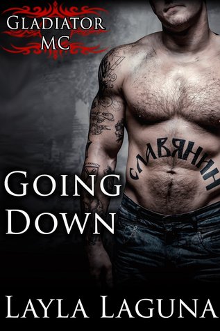 Going Down (Gladiator MC, #1)