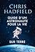 Guide d'un astronaute pour la vie sur terre by Chris Hadfield