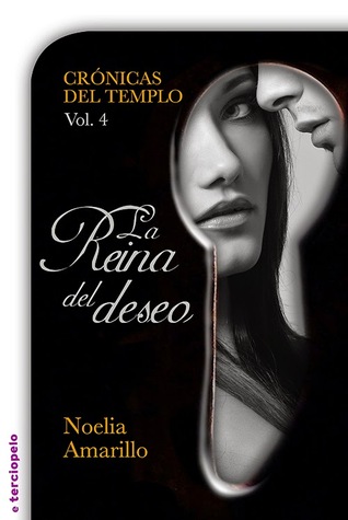 La reina del deseo (Crónicas del Templo, #4)