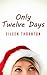 Only Twelve Days