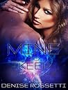 Mine to Keep by Denise Rossetti
