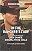 In the Rancher's Care: The Rancher's Hired Fiancée / Honorable Rancher