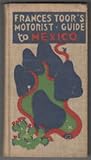 Frances Toor's Motorist Guide to Mexico