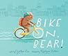 Bike On, Bear! Bike On, Bear!