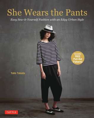 She Wears the Pants: Easy Sew-it-Yourself Fashion with an Edgy Urban Style (Paperback)