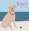 Fetch by Jorey Hurley