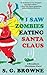 I Saw Zombies Eating Santa Claus: A Breathers Christmas Carol