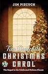 Tim Cratchit's Christmas Carol by Jim Piecuch