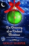 I'm Dreaming of an Undead Christmas by Molly Harper