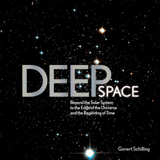 Deep Space: Beyond the Solar System to the End of the Universe and the Beginning of Time