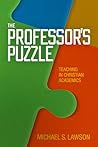 The Professor's Puzzle: Teaching in Christian Academics