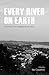 Every River on Earth: Writing from Appalachian Ohio