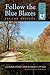 Follow the Blue Blazes: A G...