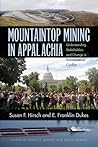 Mountaintop Mining in Appalachia by Susan F. Hirsch