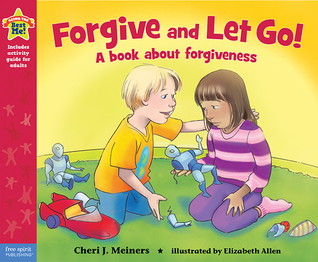 Forgive and Let Go!: A book about forgiveness (Being the Best Me!®)