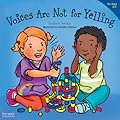 Voices Are Not for Yelling (Ages 4-7)