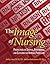 The Image of Nursing: Perspectives on Shaping, Empowering, and Elevating the Nursing Profession