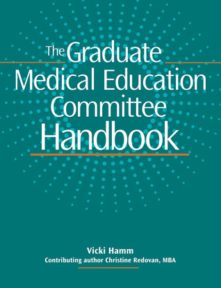 The Graduate Medical Education Committee Handbook