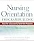 Nursing Orientation Program Builder: Tools for a Successful New Hire Program